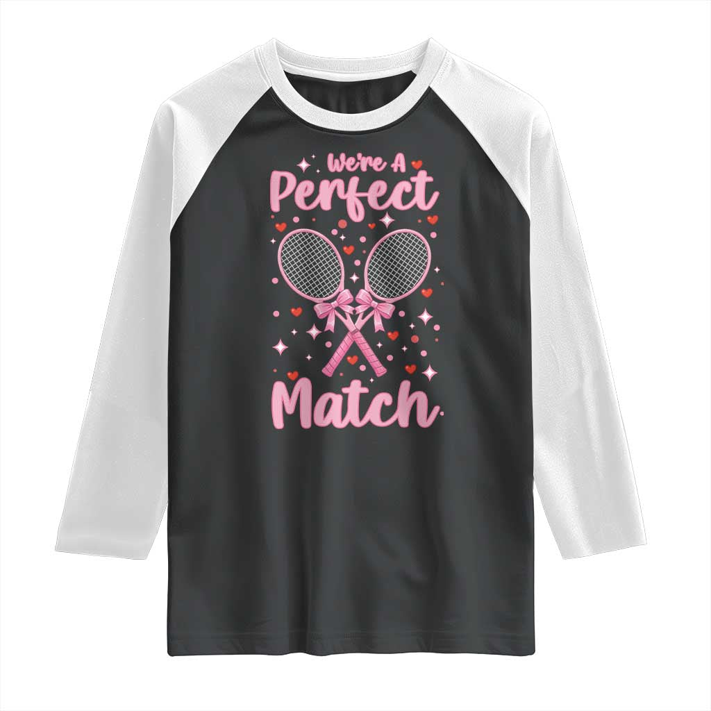 We Are A Perfect Match Raglan Shirt Funny Tennis Valentines - Wonder Print Shop