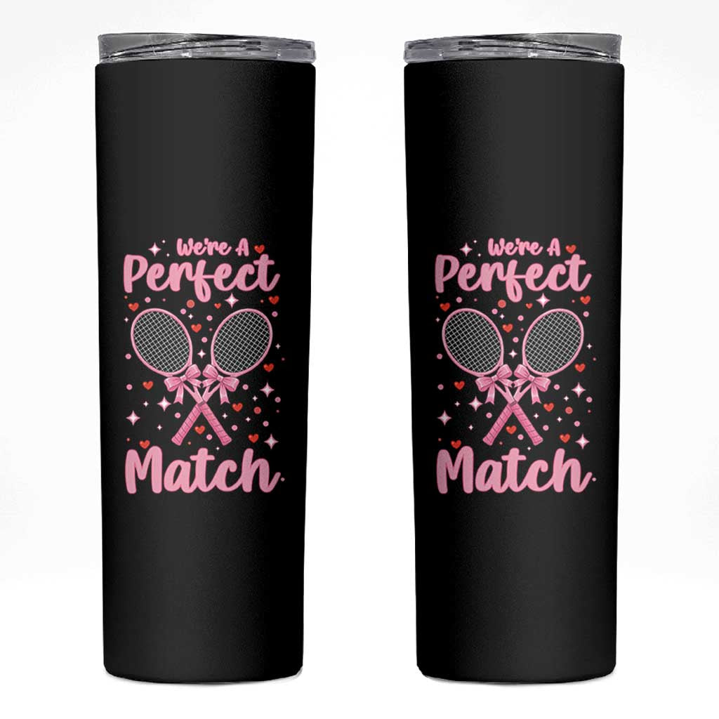 We Are A Perfect Match Skinny Tumbler Funny Tennis Valentines - Wonder Print Shop