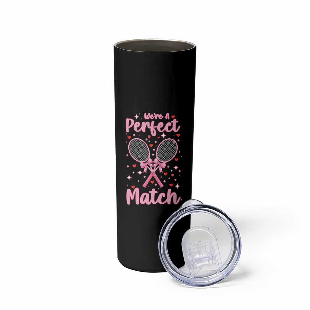 We Are A Perfect Match Skinny Tumbler Funny Tennis Valentines - Wonder Print Shop