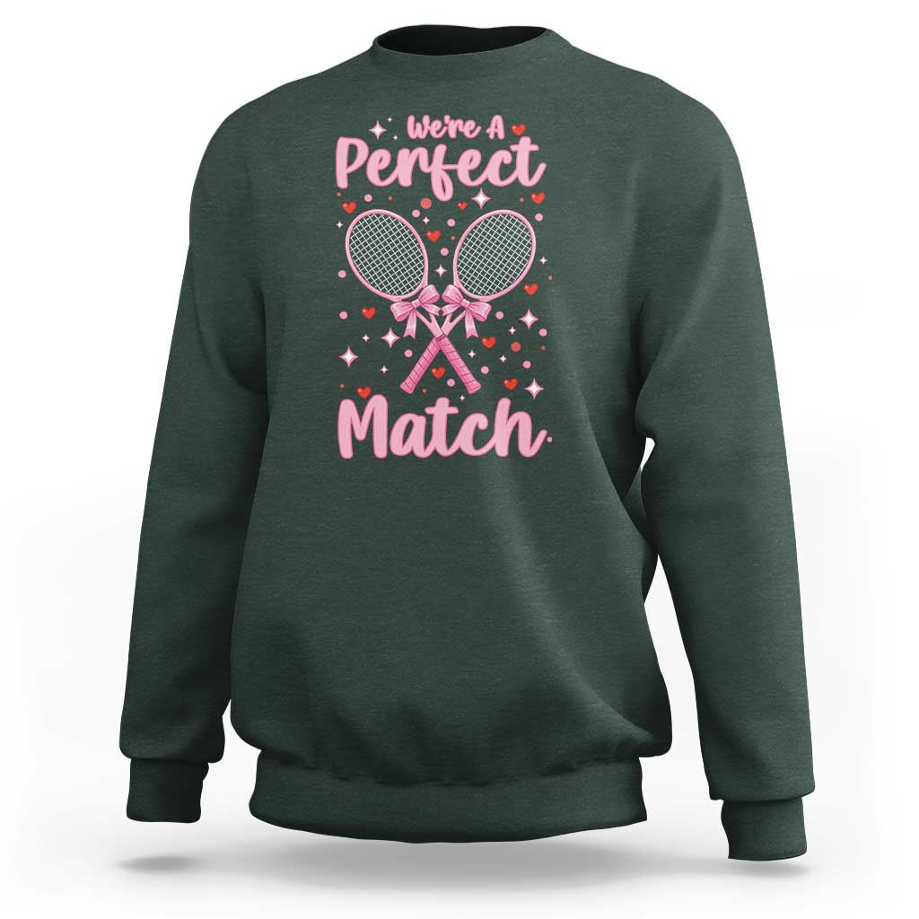 We Are A Perfect Match Sweatshirt Funny Tennis Valentines - Wonder Print Shop