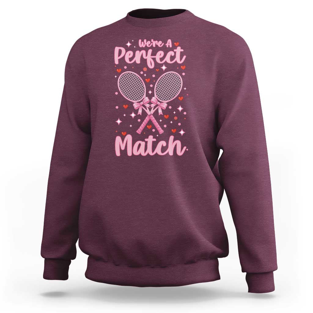 We Are A Perfect Match Sweatshirt Funny Tennis Valentines - Wonder Print Shop