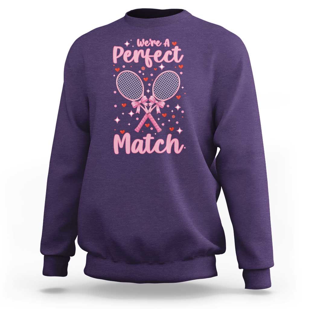 We Are A Perfect Match Sweatshirt Funny Tennis Valentines - Wonder Print Shop