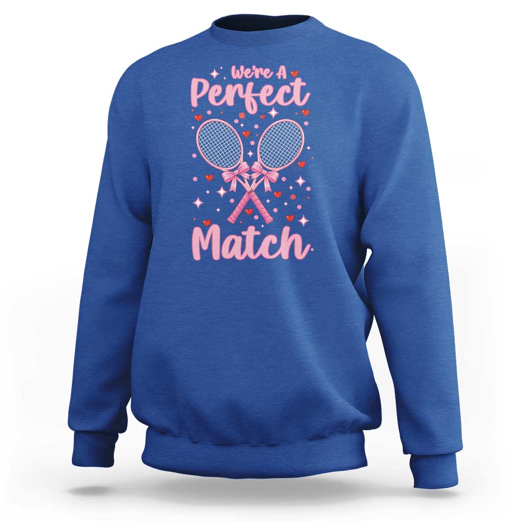 We Are A Perfect Match Sweatshirt Funny Tennis Valentines - Wonder Print Shop