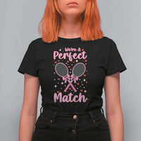We Are A Perfect Match T Shirt For Women Funny Tennis Valentines - Wonder Print Shop