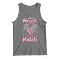 We Are A Perfect Match Tank Top Funny Tennis Valentines - Wonder Print Shop