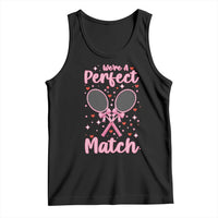 We Are A Perfect Match Tank Top Funny Tennis Valentines - Wonder Print Shop