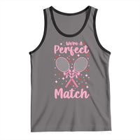 We Are A Perfect Match Tank Top Funny Tennis Valentines - Wonder Print Shop