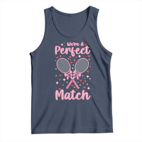 We Are A Perfect Match Tank Top Funny Tennis Valentines - Wonder Print Shop