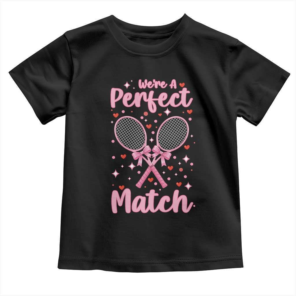 We Are A Perfect Match Toddler T Shirt Funny Tennis Valentines - Wonder Print Shop