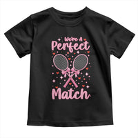 We Are A Perfect Match Toddler T Shirt Funny Tennis Valentines - Wonder Print Shop