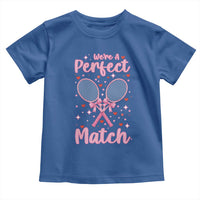 We Are A Perfect Match Toddler T Shirt Funny Tennis Valentines - Wonder Print Shop