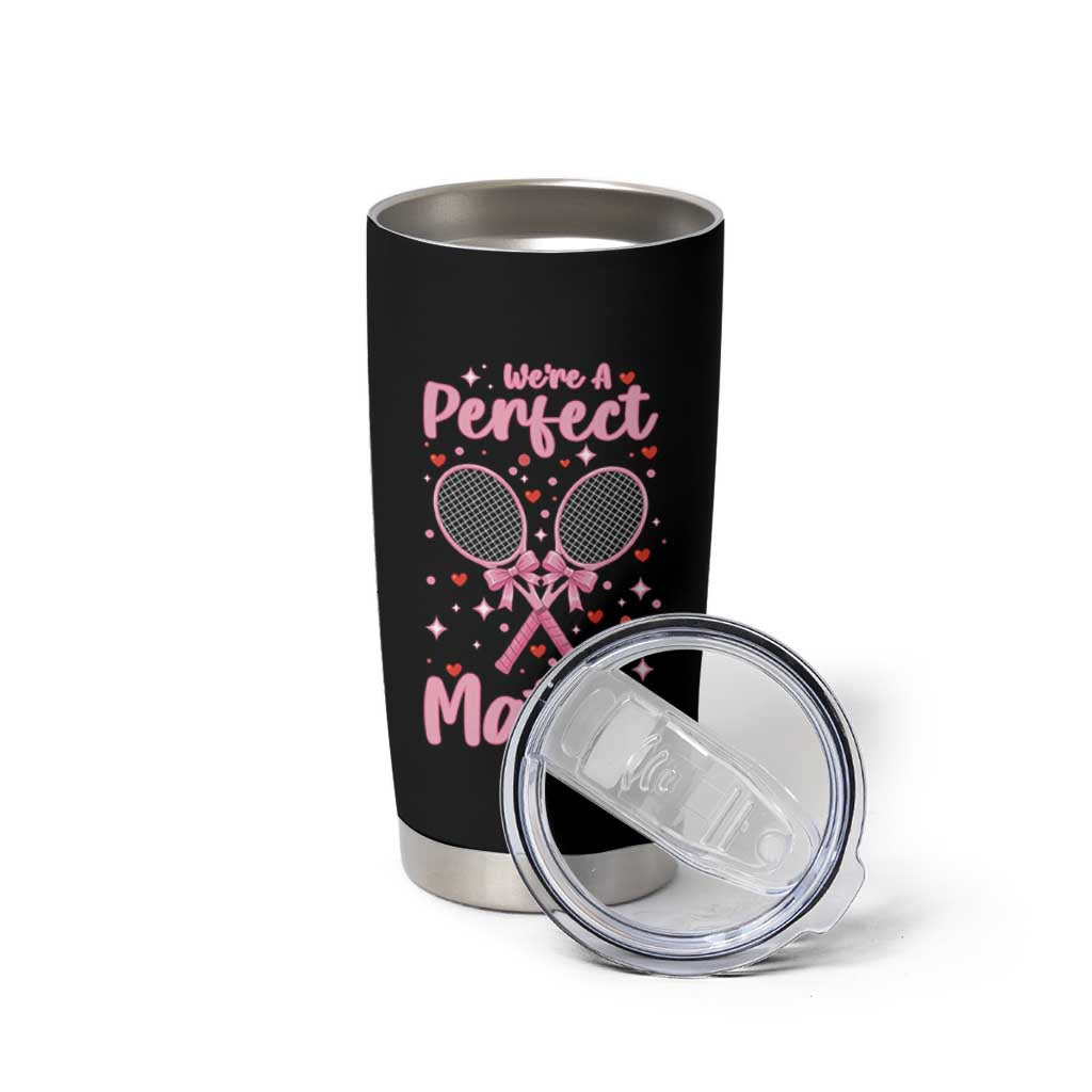 We Are A Perfect Match Tumbler Cup Funny Tennis Valentines - Wonder Print Shop
