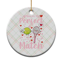 You Are My Perfect Match Ceramic Ornament Gift For Tennis Couple - Wonder Print Shop