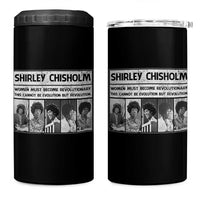 Shirley Chisholm Quote 4 in 1 Can Cooler Tumbler Women Must Become Revolutionary