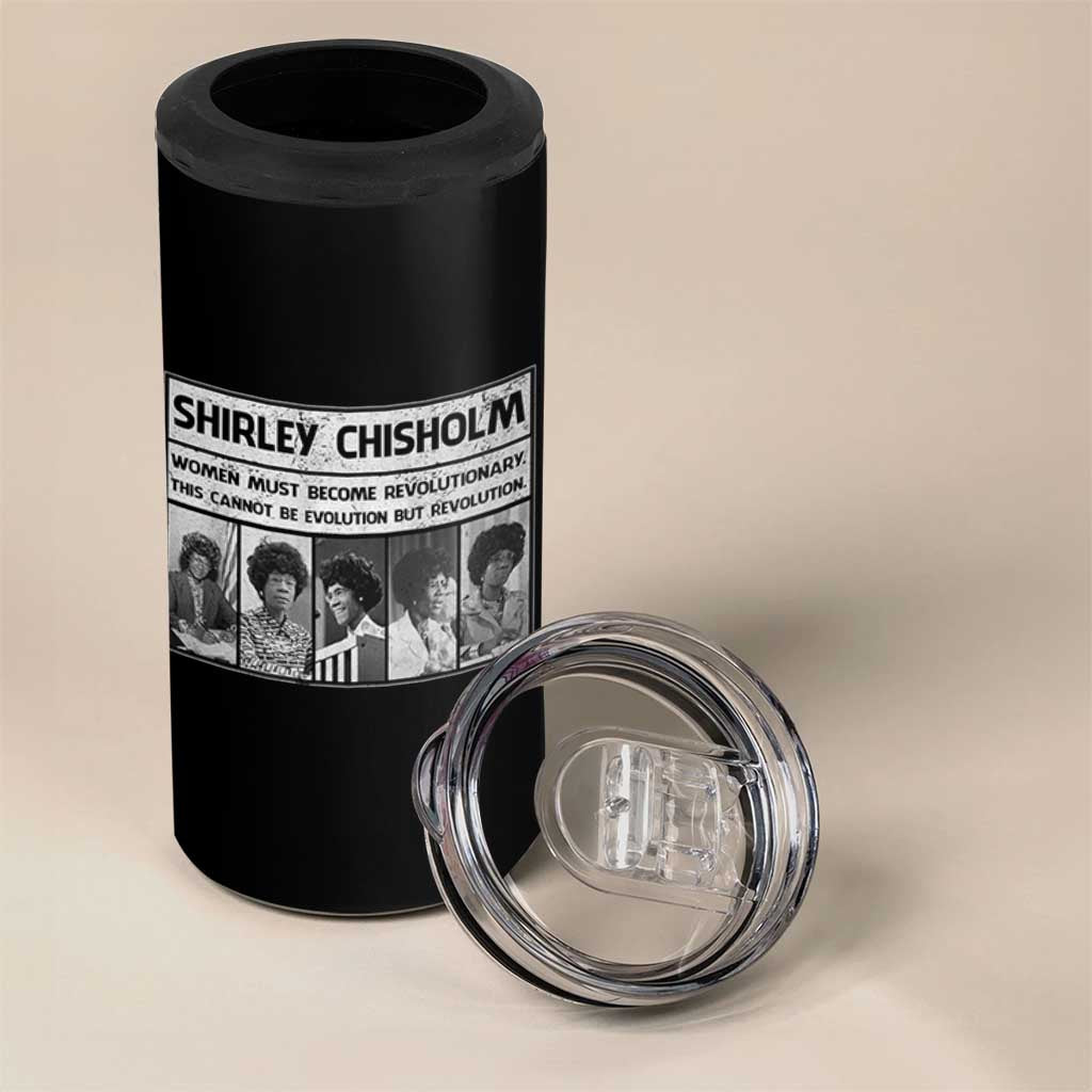 Shirley Chisholm Quote 4 in 1 Can Cooler Tumbler Women Must Become Revolutionary