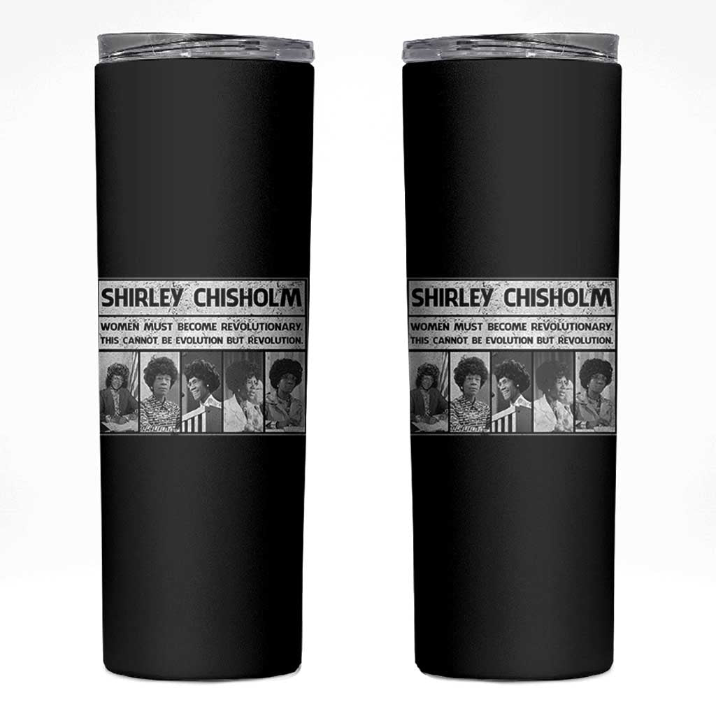 Shirley Chisholm Quote Skinny Tumbler Women Must Become Revolutionary