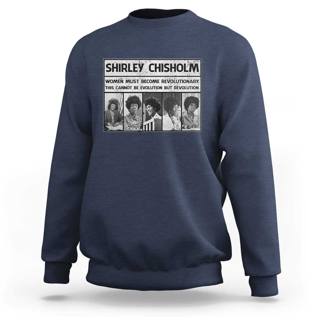 Shirley Chisholm Quote Sweatshirt Women Must Become Revolutionary