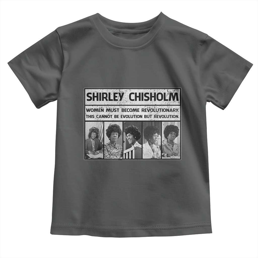 Shirley Chisholm Quote Toddler T Shirt Women Must Become Revolutionary
