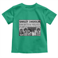 Shirley Chisholm Quote Toddler T Shirt Women Must Become Revolutionary