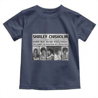 Shirley Chisholm Quote Toddler T Shirt Women Must Become Revolutionary