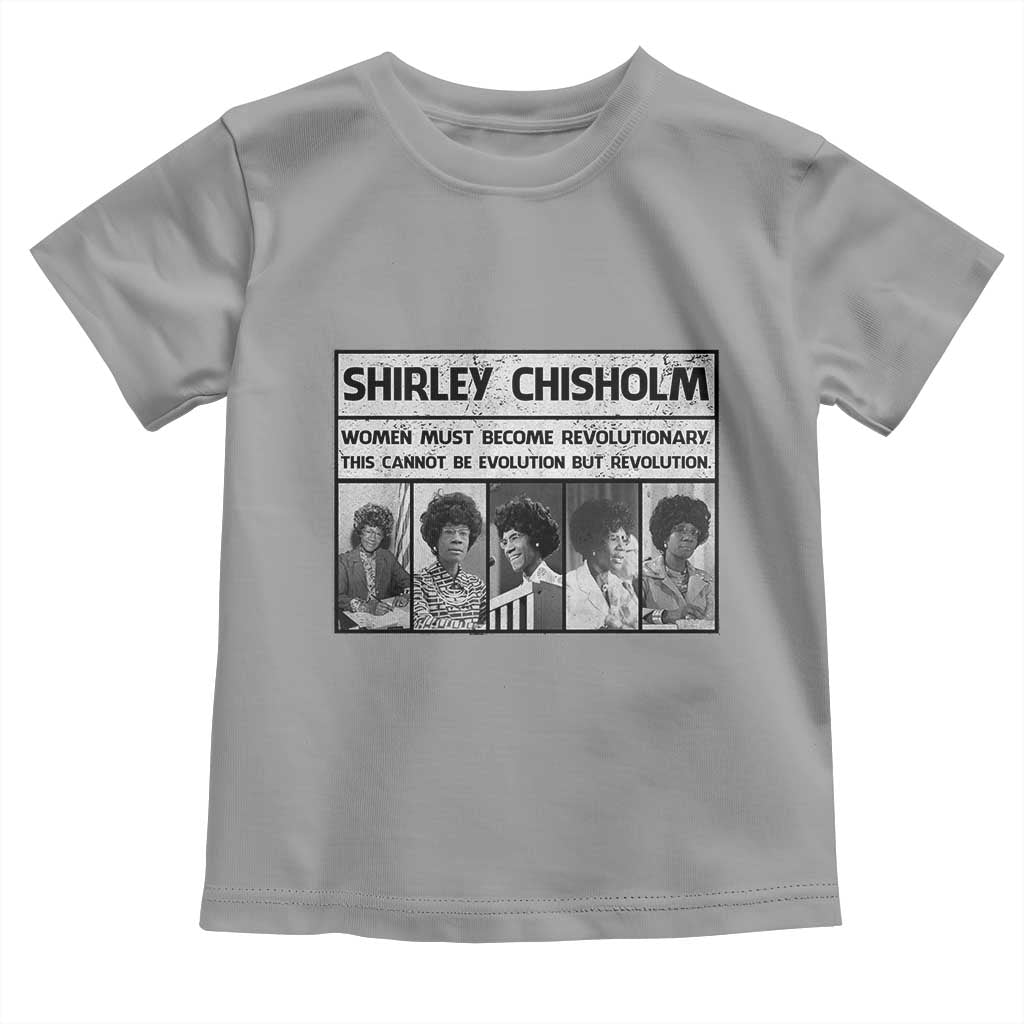 Shirley Chisholm Quote Toddler T Shirt Women Must Become Revolutionary