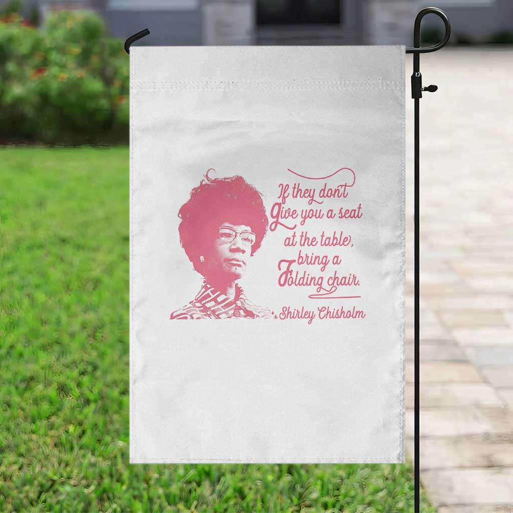 Shirley Chisholm Garden Flag Bring A Folding Chair Quote