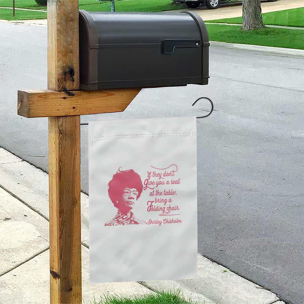 Shirley Chisholm Garden Flag Bring A Folding Chair Quote