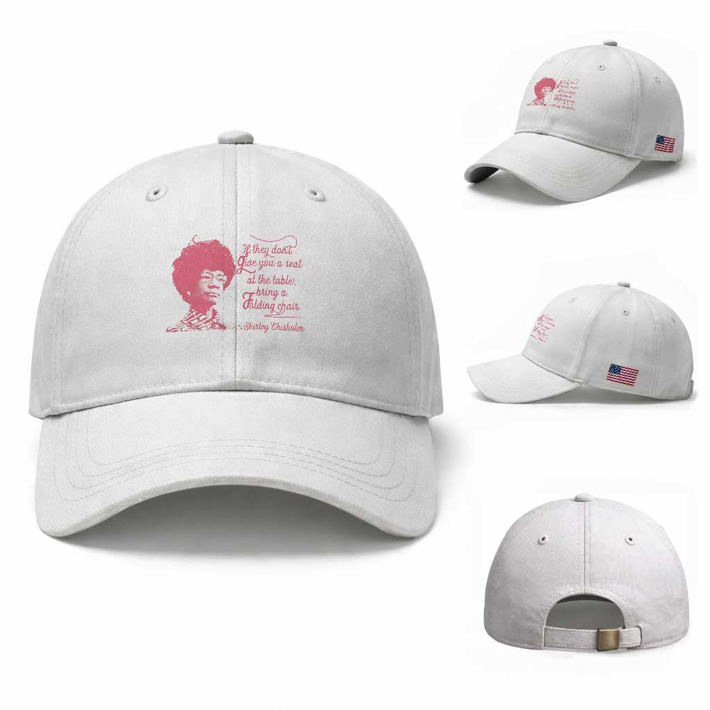 Shirley Chisholm Baseball Cap Bring A Folding Chair Quote
