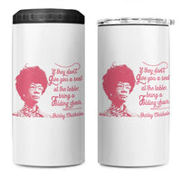 Shirley Chisholm 4 in 1 Can Cooler Tumbler Bring A Folding Chair Quote