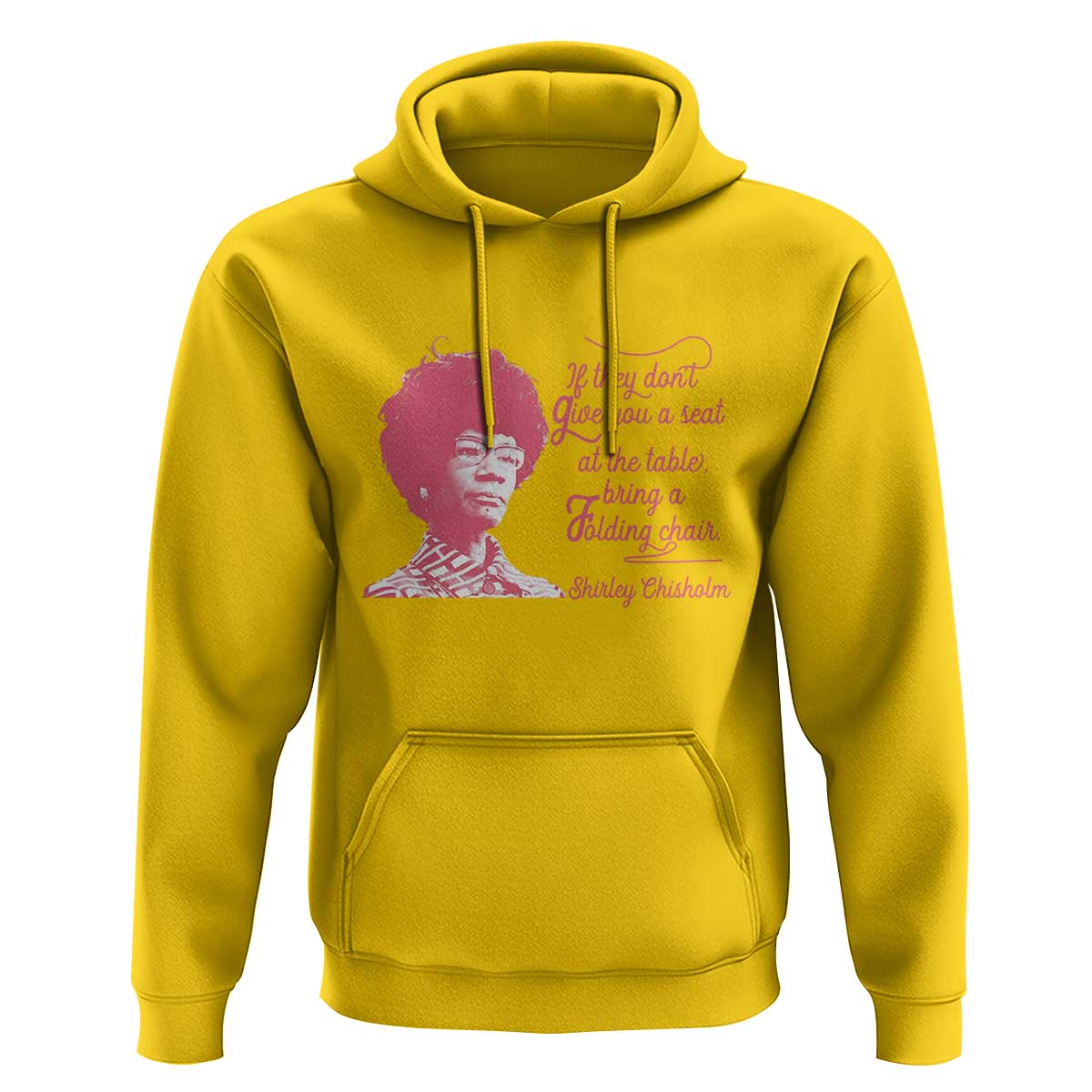 Shirley Chisholm Hoodie Bring A Folding Chair Quote
