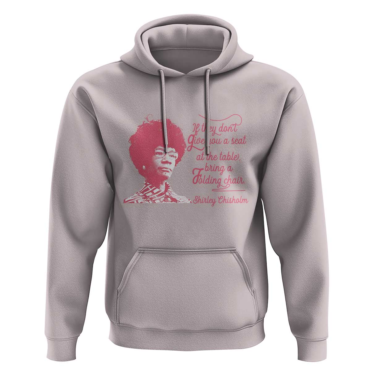 Shirley Chisholm Hoodie Bring A Folding Chair Quote