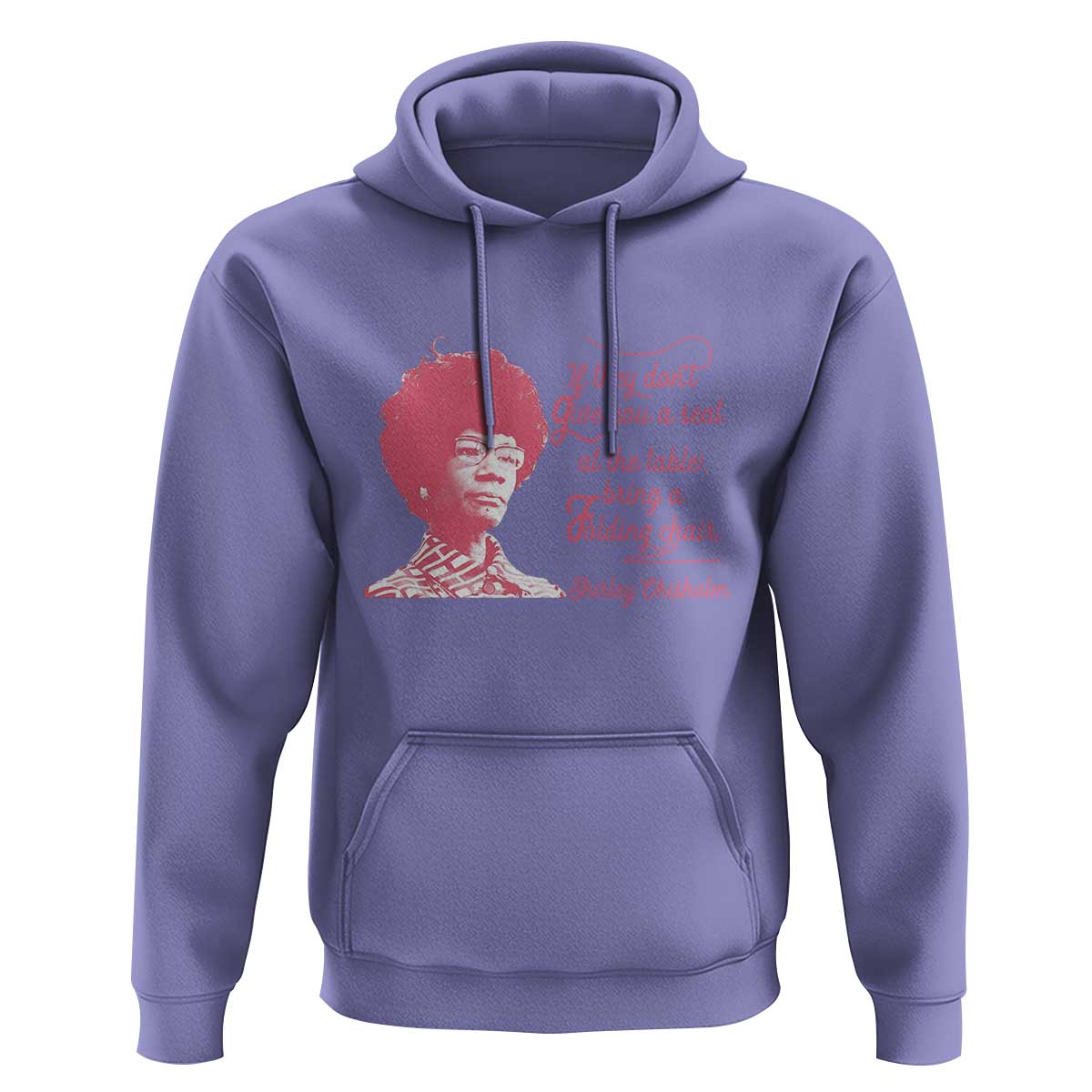 Shirley Chisholm Hoodie Bring A Folding Chair Quote