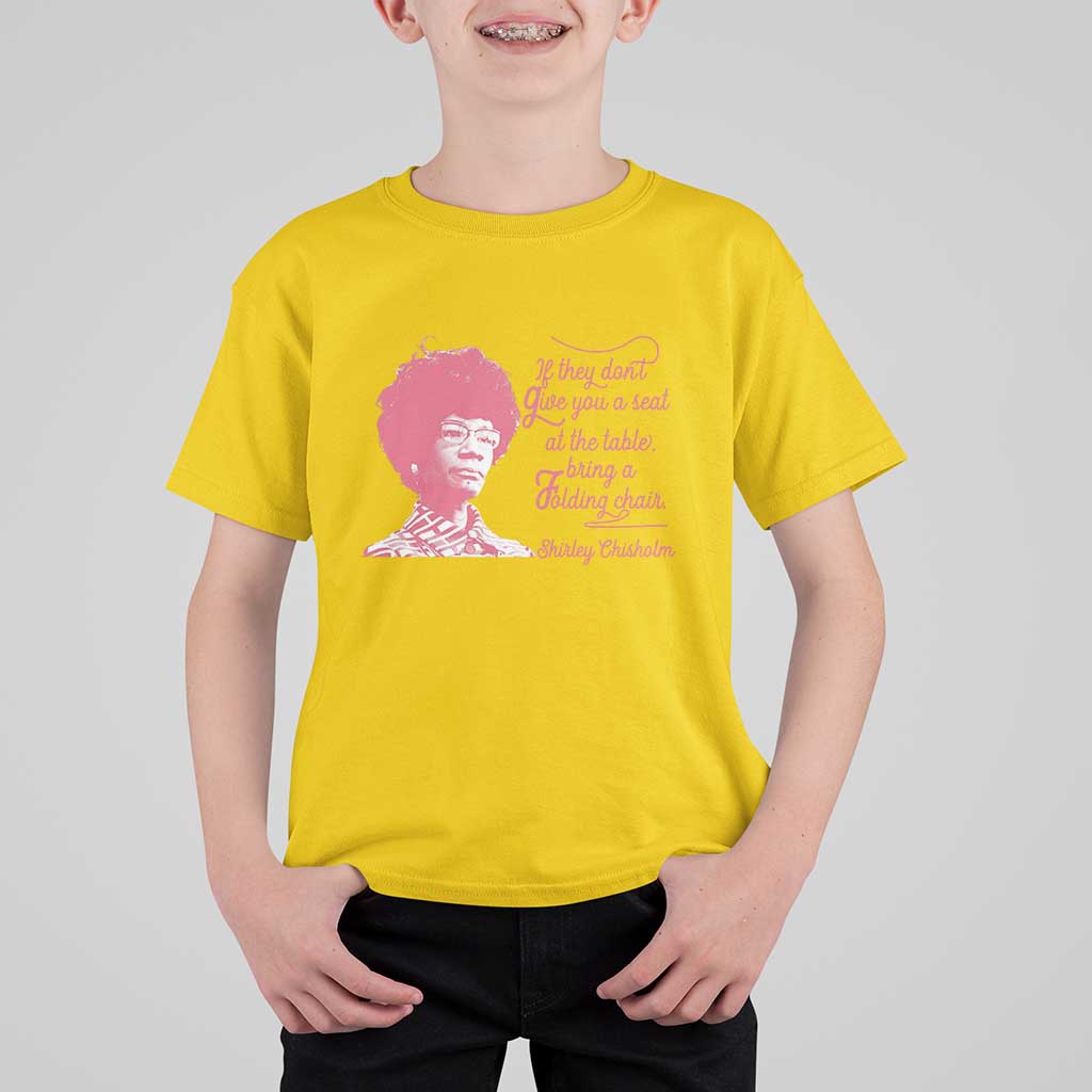 Shirley Chisholm T Shirt For Kid Bring A Folding Chair Quote
