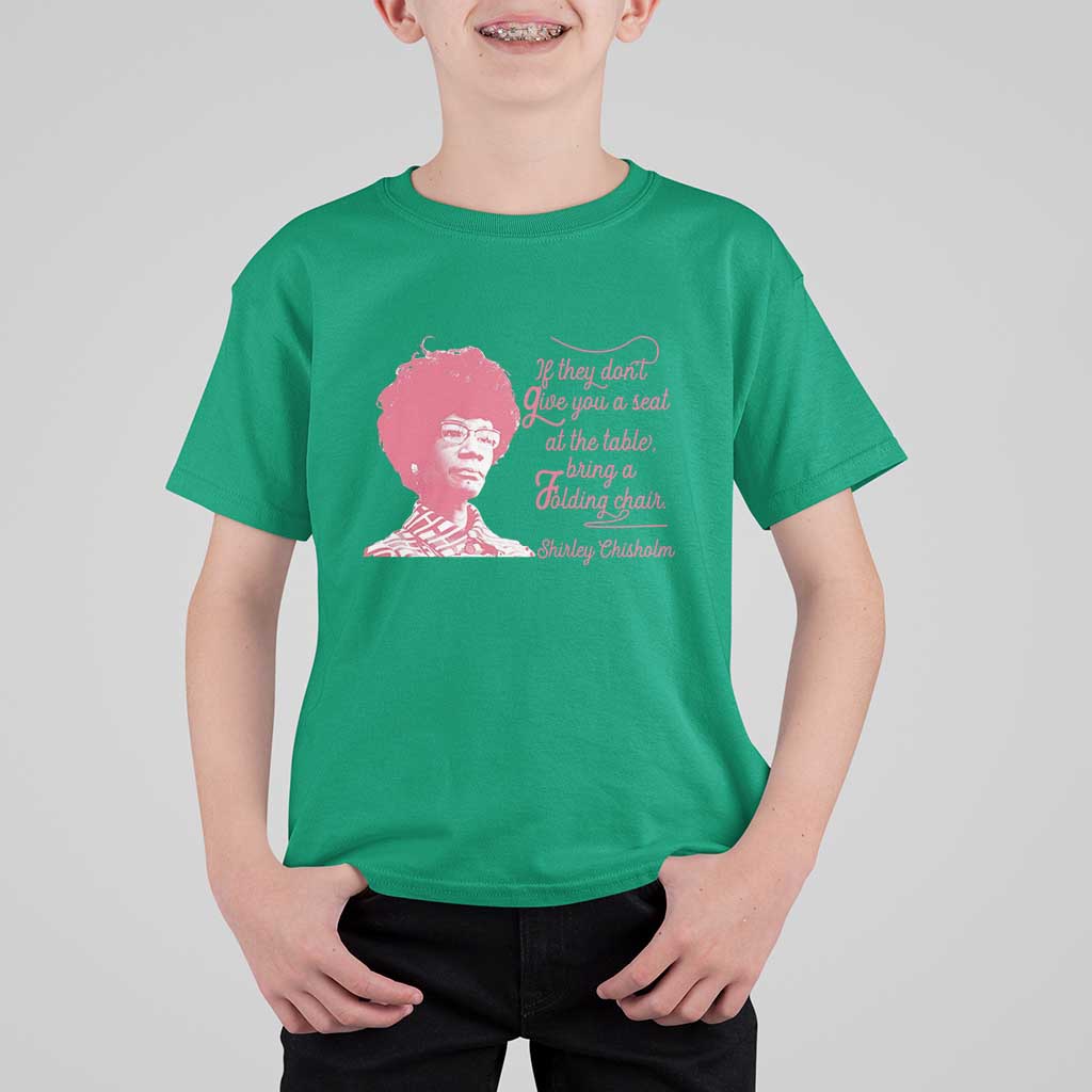 Shirley Chisholm T Shirt For Kid Bring A Folding Chair Quote