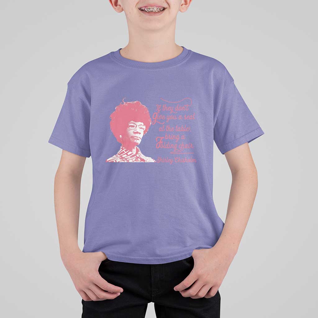 Shirley Chisholm T Shirt For Kid Bring A Folding Chair Quote