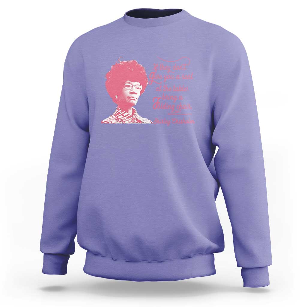 Shirley Chisholm Sweatshirt Bring A Folding Chair Quote
