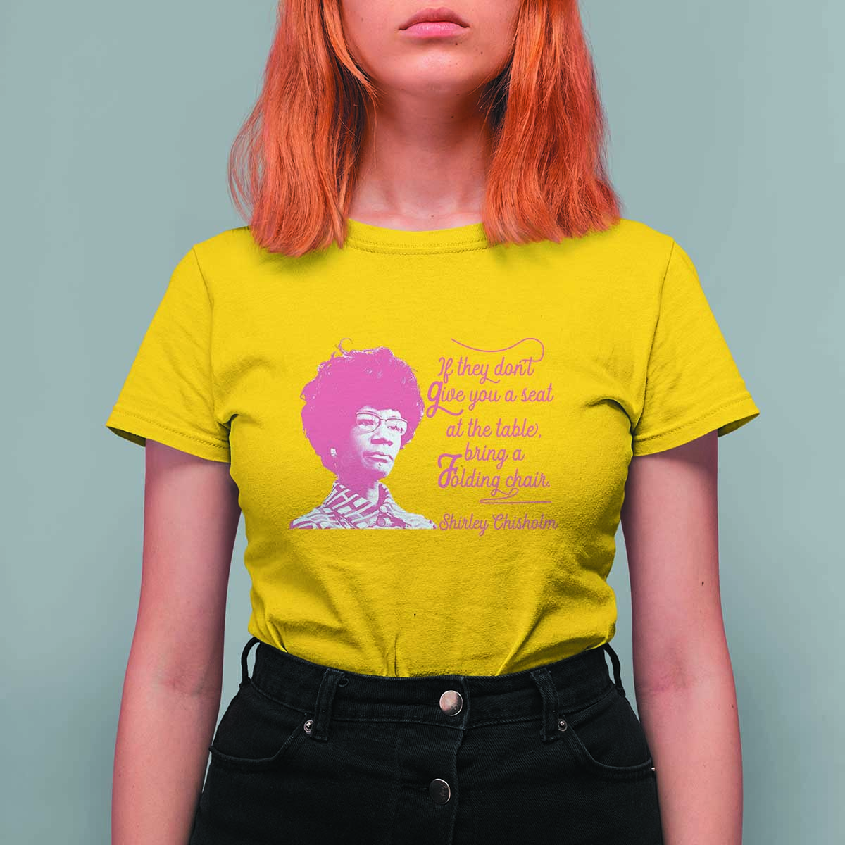Shirley Chisholm T Shirt For Women Bring A Folding Chair Quote