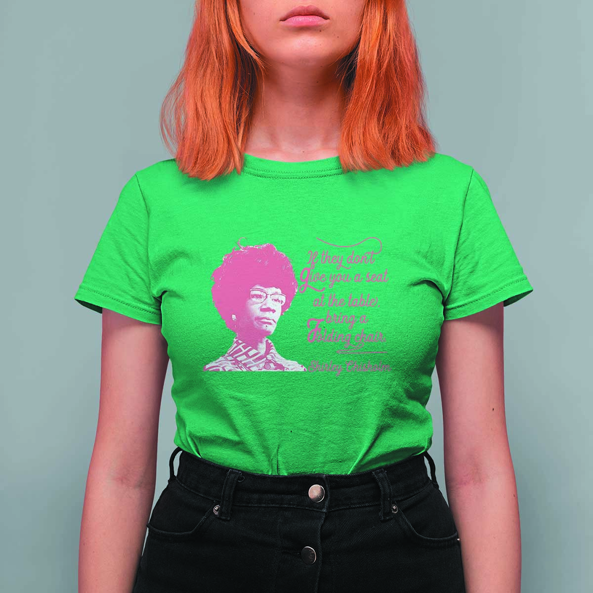Shirley Chisholm T Shirt For Women Bring A Folding Chair Quote