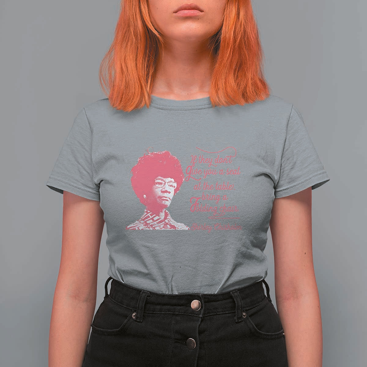 Shirley Chisholm T Shirt For Women Bring A Folding Chair Quote