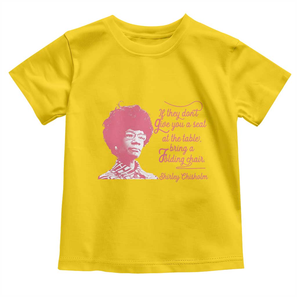 Shirley Chisholm Toddler T Shirt Bring A Folding Chair Quote