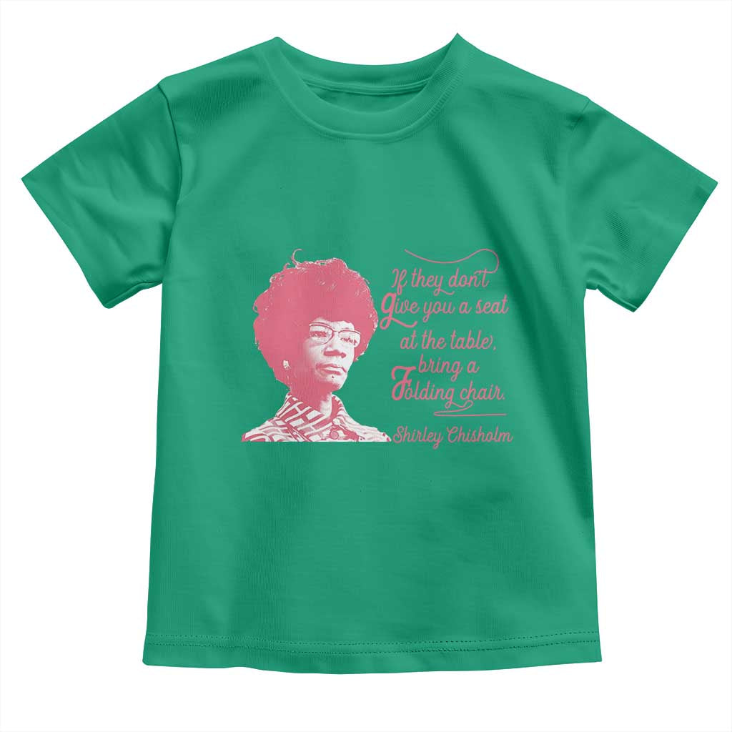 Shirley Chisholm Toddler T Shirt Bring A Folding Chair Quote