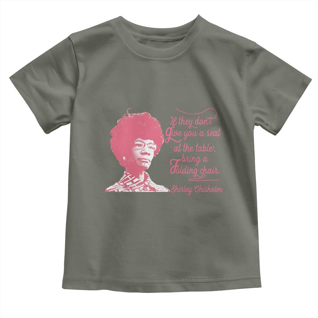 Shirley Chisholm Toddler T Shirt Bring A Folding Chair Quote