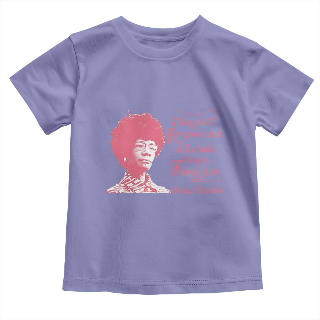 Shirley Chisholm Toddler T Shirt Bring A Folding Chair Quote