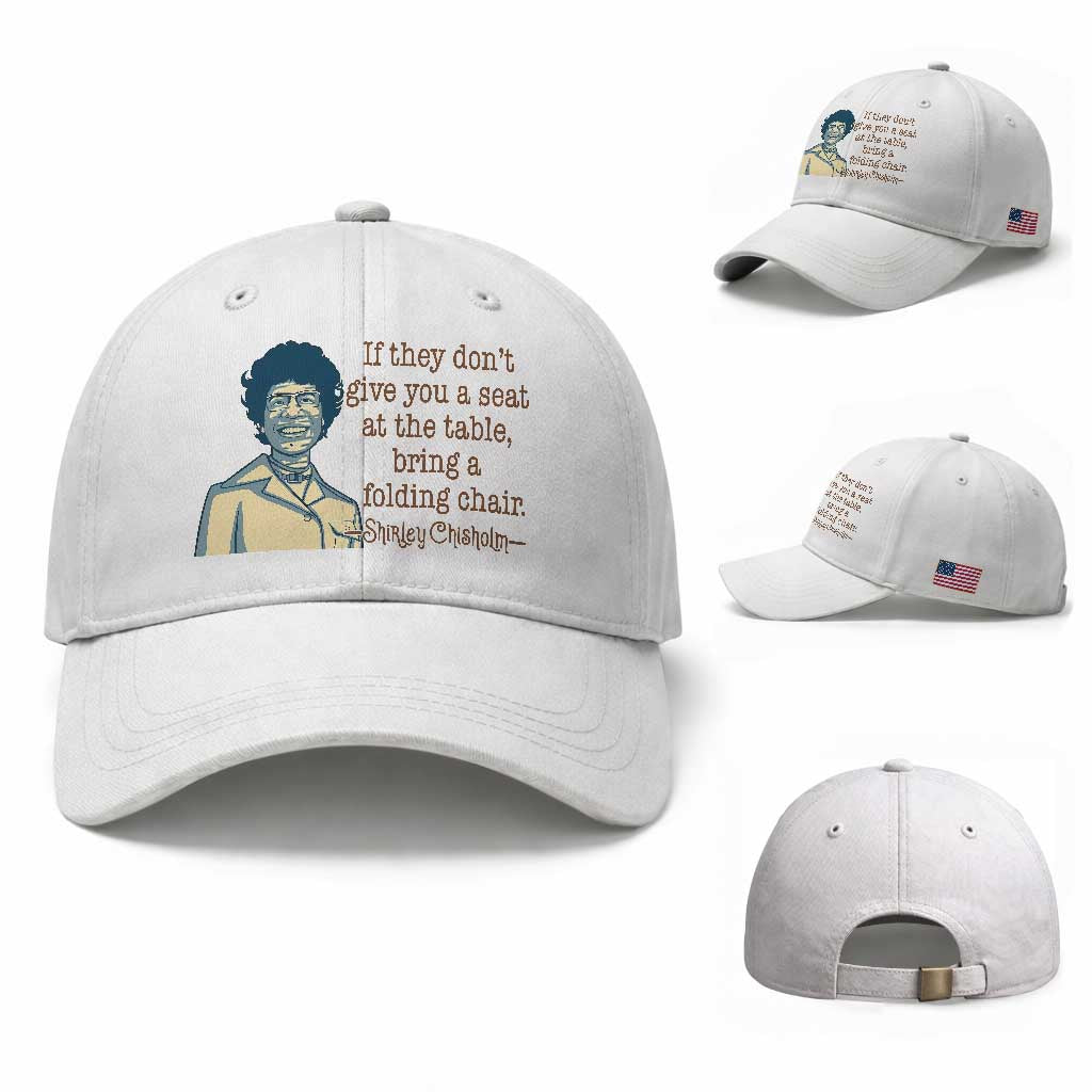 Shirley Chisholm Seat At The Table Quote Baseball Cap Female Empowerment History Gift