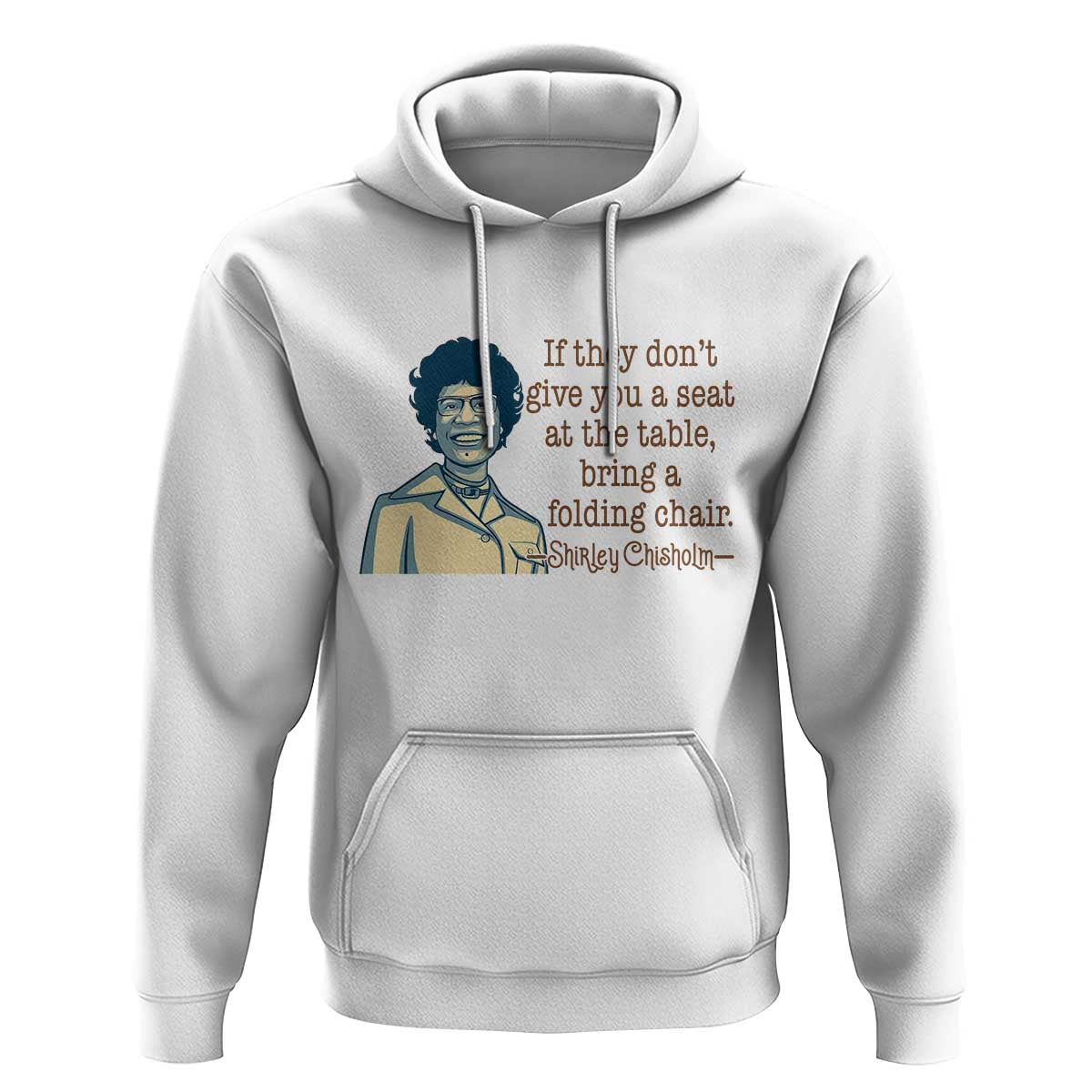 Shirley Chisholm Seat At The Table Quote Hoodie Female Empowerment History Gift