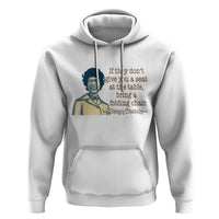 Shirley Chisholm Seat At The Table Quote Hoodie Female Empowerment History Gift