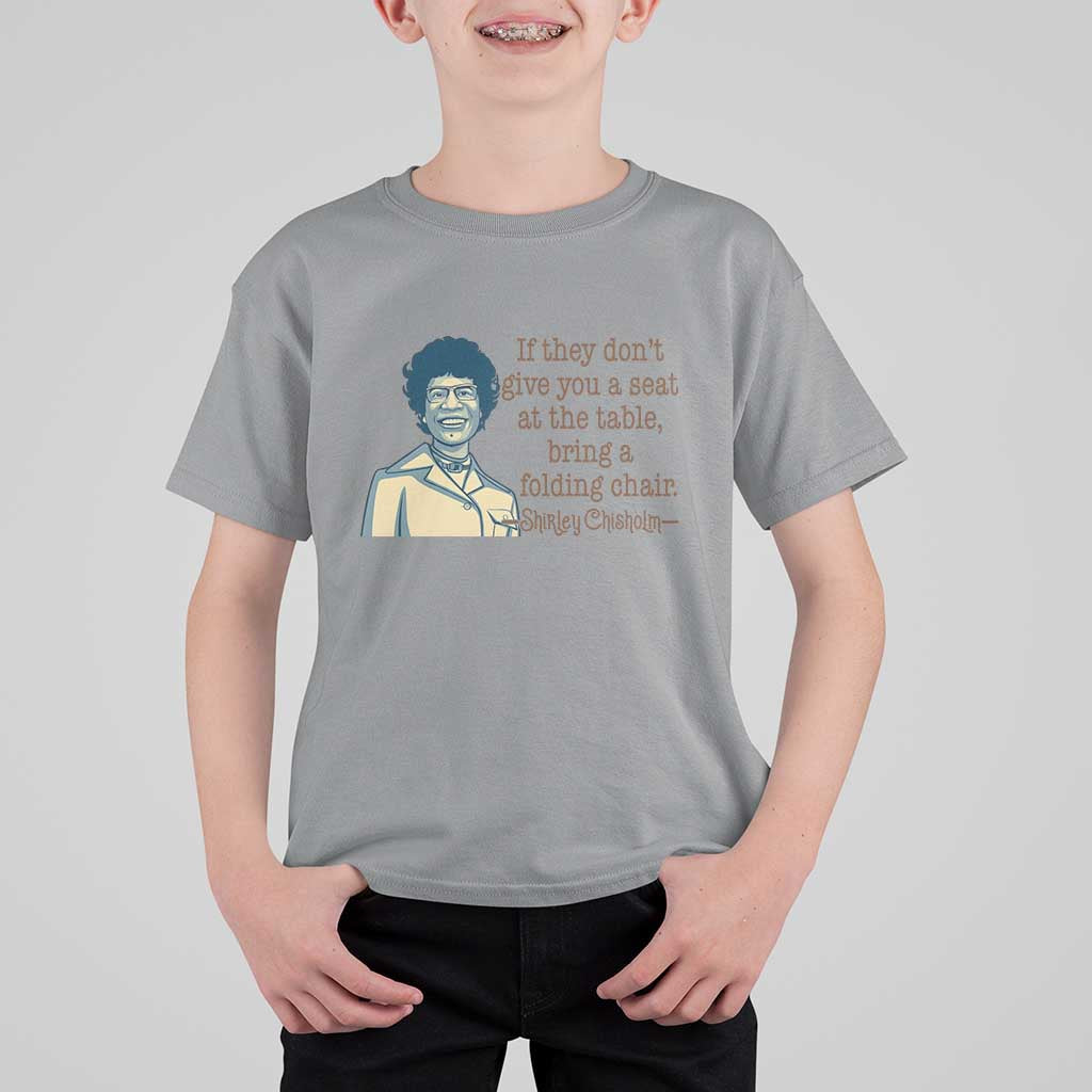 Shirley Chisholm Seat At The Table Quote T Shirt For Kid Female Empowerment History Gift