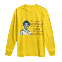 Shirley Chisholm Seat At The Table Quote Long Sleeve Shirt Female Empowerment History Gift
