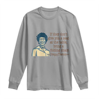 Shirley Chisholm Seat At The Table Quote Long Sleeve Shirt Female Empowerment History Gift