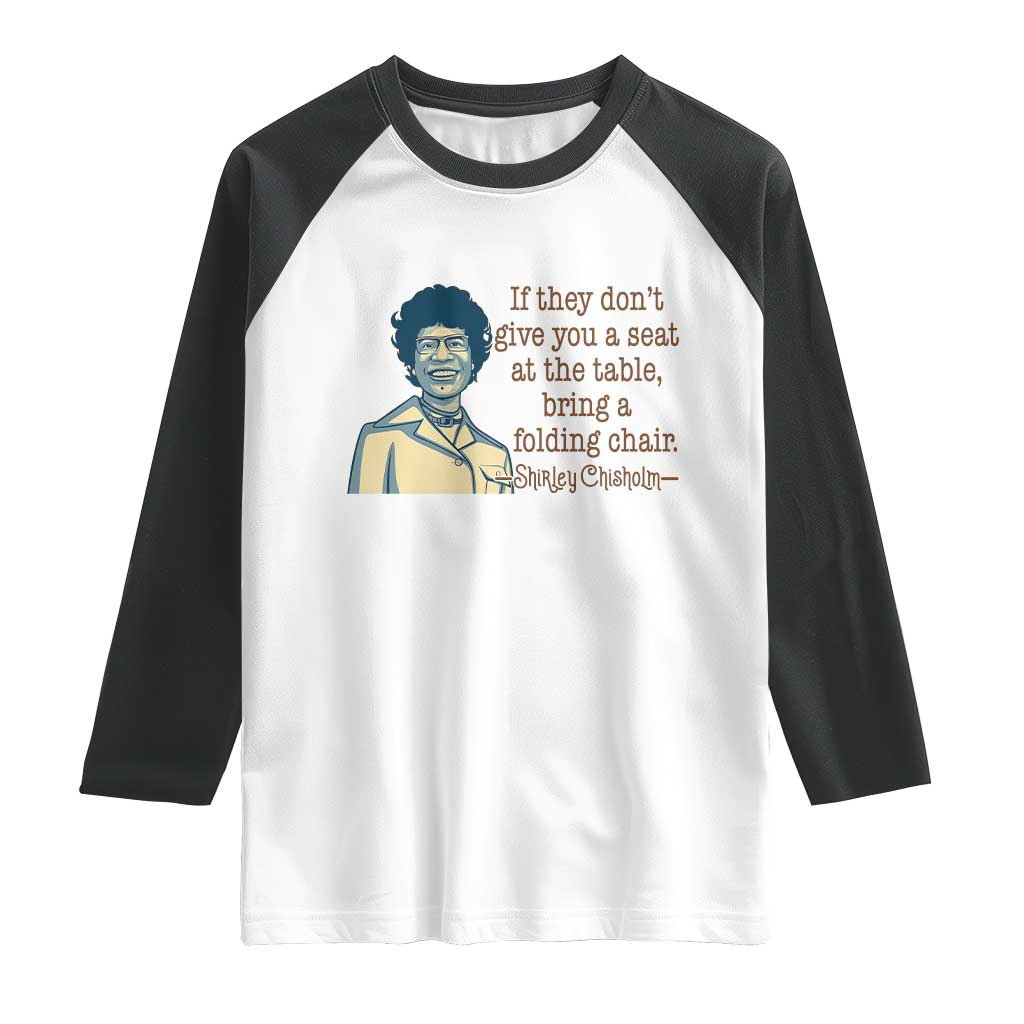 Shirley Chisholm Seat At The Table Quote Raglan Shirt Female Empowerment History Gift